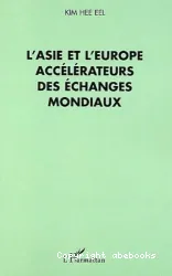 L'Asie et l'Europe accélérateurs des échanges mondiaux