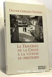 La Traversée de la Chine à la vitesse du printemps