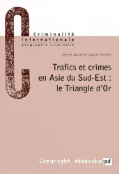 Trafics et crimes en Asie du Sud-Est: le Triangle d'Or