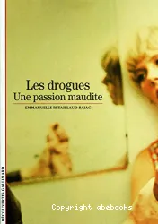 Les Drogues, une passion maudite