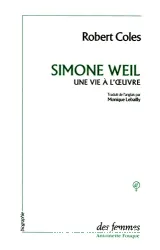 Simone weil, une vie à l'oeuvre