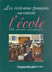 Les Ecrivains français racontent l'école