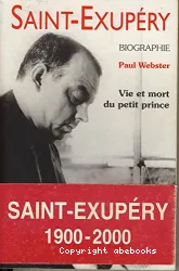 Saint- Exupéry, vie et mort du petit prince
