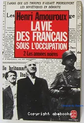 La Vie des Français sous l'occupation. II, Les années noires