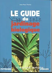 Le Guide du jardinage biologique