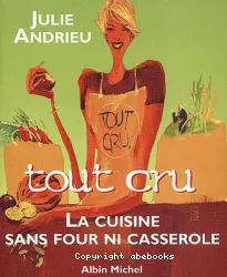 Tout cru, la cuisine sans four ni casserole