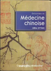 Dictionnaire de Médecine chinoise