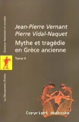 Mythe et tragédie en Grèce ancienne. II