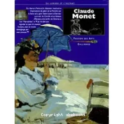 Claude Monet, la lumière et l'instant