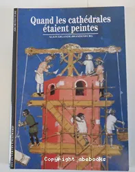 Quand les cathédrales étaient peintes