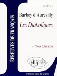 Etude sur Barbey d'Aurevilly, les diaboliques