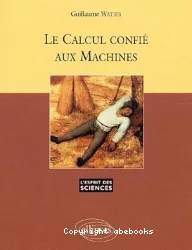 Le Calcul confié aux machines