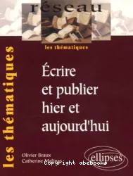 Ecrire et publier hier et aujourd'hui