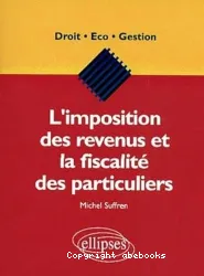 L'Imposition des revenus et la fiscalité des particuliers