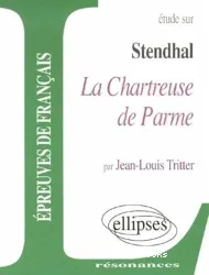 Stendhal, la charteuse de Parme