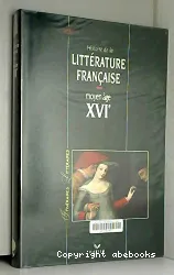 Histoire de la littérature française. Moyen âge-XVIe