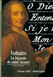 Voltaire, la légende de Saint Arouet