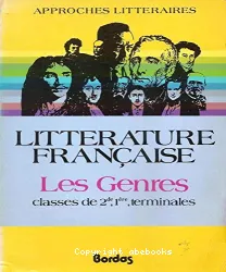 Littérature française. Les genres, classes de 2de, 1ère, terminales
