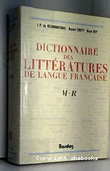 Dictionnaire des littératures de langue française. M - R