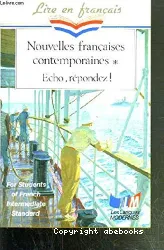 Nouvelles françaises contemporaines. Echo, répondez!