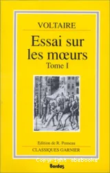 Essai sur les moeurs et l'esprit des nations et sur les principaux faits de l'histoire depuis Charlemagne jusqu'à Louis XIII. I