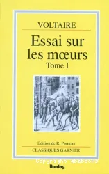 Essai sur les moeurs et l'esprit des nations et sur les principaux faits de l'histoire depuis Charlemagne jusqu'à Louis XIII. I