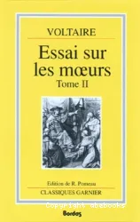 Essai sur les moeurs et l'esprit des nations et sur les principaux faits de l'histoire depuis Charlemagne jusqu'à Louis XIII. II