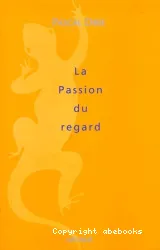 La Passion du regard