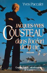 Jacques-Yves Cousteau dans l'océan de la vie