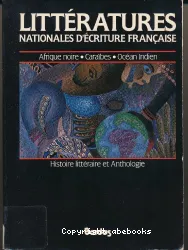Littératures nationales d'écriture française : Afrique noir, Caraïbes, Océan Indien