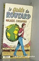 Malaisie, Singapour, Le guide du routard 1996-1997