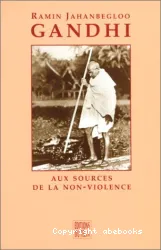 Gandhi aux sources de la non-violence