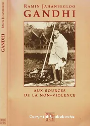 Gandhi aux sources de la non-violence