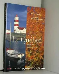 Le Québec au fil du Saint-Laurent