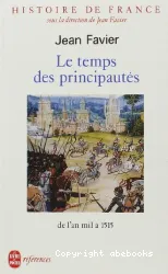 Le Temps des principautés de l'an mil à 1515