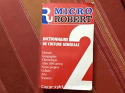 Le Micro-Robert. II, dictionnaire de culture générale
