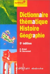 Dictionnaire thématique histoire - géographie