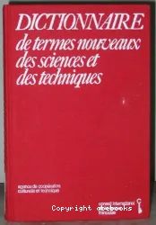 Dictionnaire de termes nouveaux des sciences et des techniques
