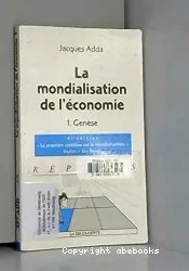 La Mondialisation de l'économie. I, Genèse