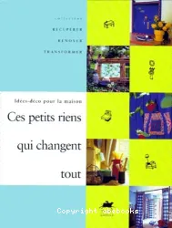 Idées-déco pour la maison: Ces petits riens qui changent tout