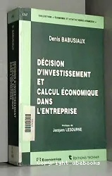 Décision d'investissement et calcul économique dans l'entreprise