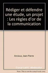 Rediger et defendre une étude, un projet