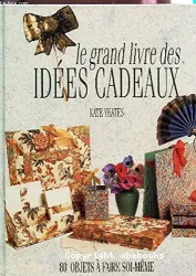 Le Grand livre des idées cadeaux