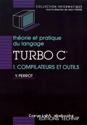 Théorie pratique du langage Turboc. I, Complilateurs et outils