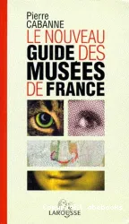 Le Nouveau guide des musées de France