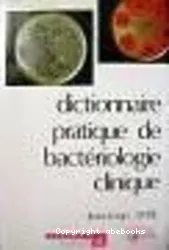 Dictionnaire pratique de bactériologie clinique