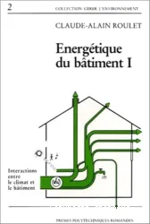 Energétique du bâtiment. I, Interactions entre le climat et le bâtiment