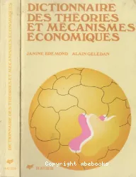 Dictionnaire des théories et mécanismes économiques