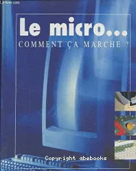 Le Micro... comment ça marche?