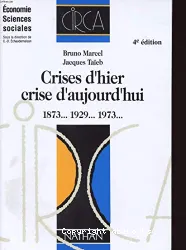 Crises d'hier, crise d'aujourd'hui 1873..., 1929..., 1973...